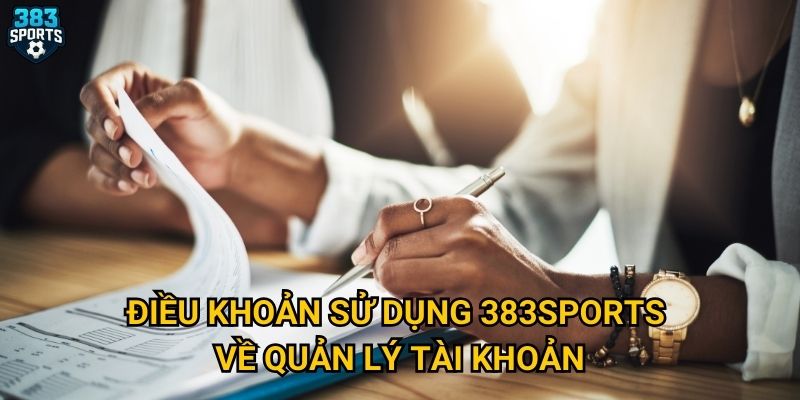 Điều khoản sử dụng 383sports về quản lý tài khoản